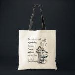 Alice in Wonderland Quotes Tote Bag<br><div class="desc">“It’s no use going back to yesterday,  because I was a different person then.” 
― Lewis Carroll,  Alice in Wonderland</div>