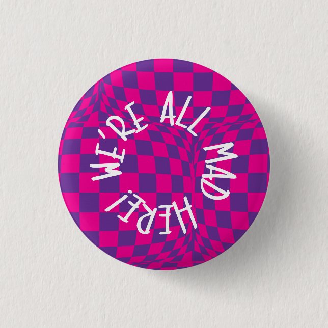 Alice in Wonderland - Small Badge - Were all Mad 1 Inch Round Button (Front)