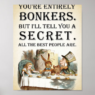 Alice In Wonderland - Tea Party - Youre Entirely B Poster