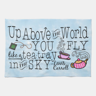 Alice in Wonderland Whimsical Tea Carroll Quote Kitchen Towel