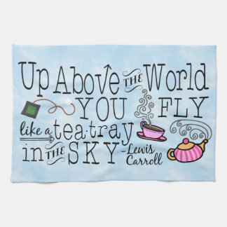 Alice in Wonderland Whimsical Tea Carroll Quote Kitchen Towel