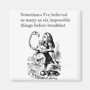 Alice, Six Impossible Things Magnet