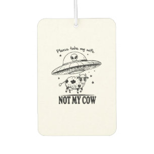 Alien Abduction, Not My Cow For Farmers Humour Air Freshener