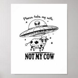 Alien Abduction, Not My Cow For Farmers Humour  Poster
