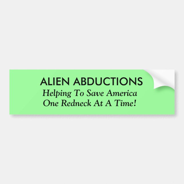 ALIEN ABDUCTIONS, Helping To Save America, One ... Bumper Sticker (Front)