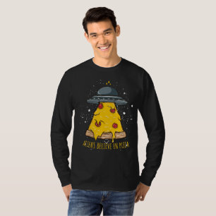 Alien Believe in Pizza T-Shirt