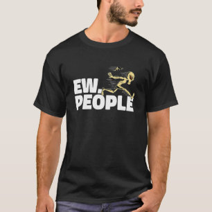 Alien Beliver  Ew People T-Shirt