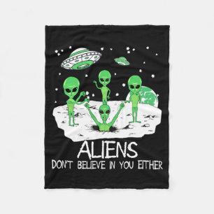 Alien Dont Believe In You Either Funny Alien Long Fleece Blanket