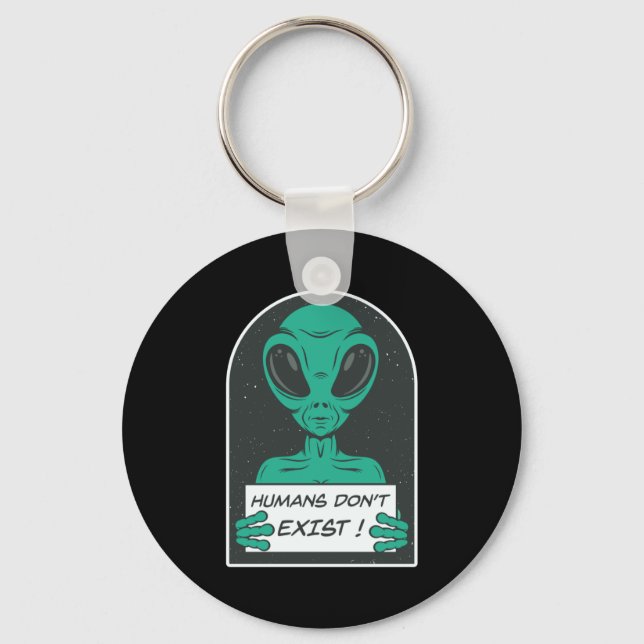 Alien Humans Dont Exist  Keychain (Front)