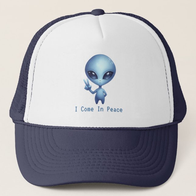 Alien – I Come In Peace   Trucker Hat (Front)