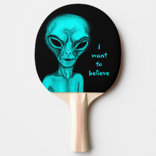 Alien , I want to believe Ping Pong Paddle