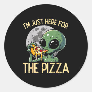 Alien Im Just Here For Zza Funny Food Snack Women  Classic Round Sticker