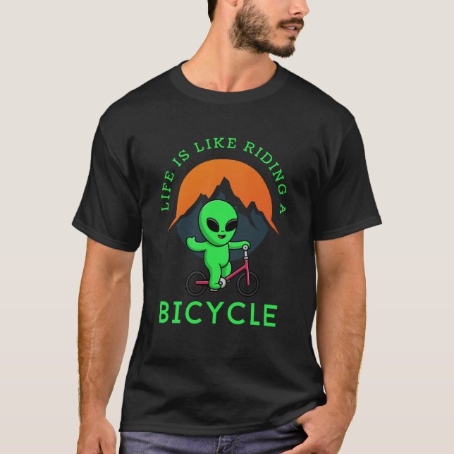 Alien Lovers Tshirt La vie est comme rouler à vélo (Devant)