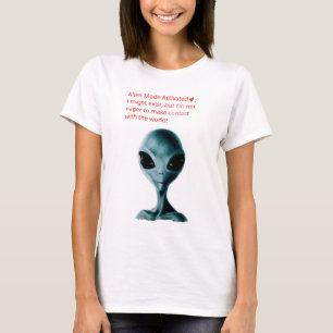 Alien Mode Activated - T-shirt
