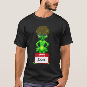 Alien Take Me To Your Manager Funny Karen T-Shirt