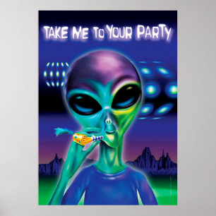 Alien take me to your party poster 28"x20"
