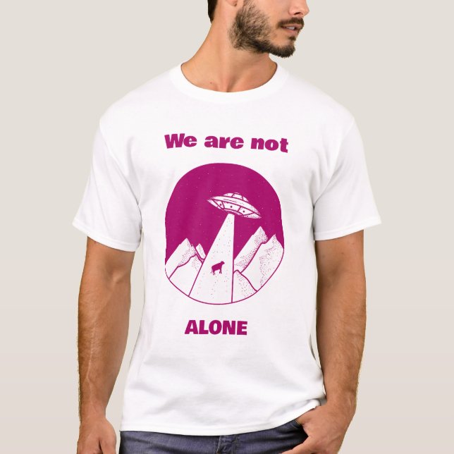 Alien UFO abduction design, text (We are not alone T-Shirt (Front)