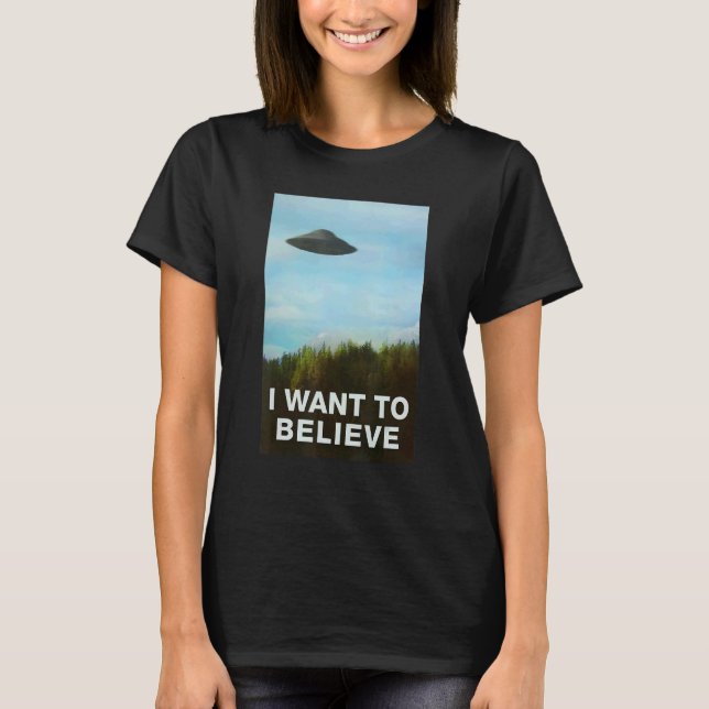 Alien Ufo Hunter  I Want To Believe Ufo Day T-Shirt (Front)