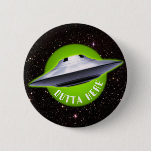 Alien UFO: "Outta Here" funny 2 Inch Round Button