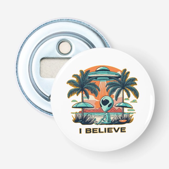 alien with UFO I BELIEVE Bottle Opener (Front)