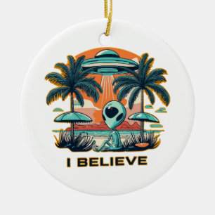 alien with UFO I BELIEVE Ceramic Ornament