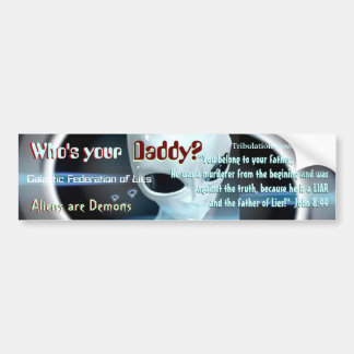 aliens are demons bumper sticker