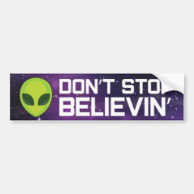 Aliens "Don't Stop Believing" Bumper Sticker