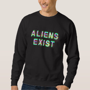 Aliens Exist Vaporwave Glitch Style Ufo Alien Abdu Sweatshirt