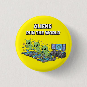 Aliens Run the World 1 Inch Round Button