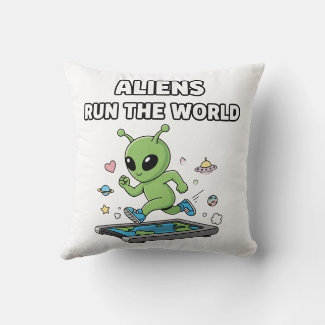 Aliens Run the World Throw Pillow (Back)