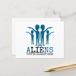Aliens, They're Already Here Postcard