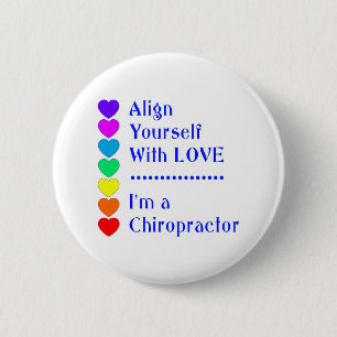 Align Yourself With Love - I'm a Chiropractor! 2 Inch Round Button