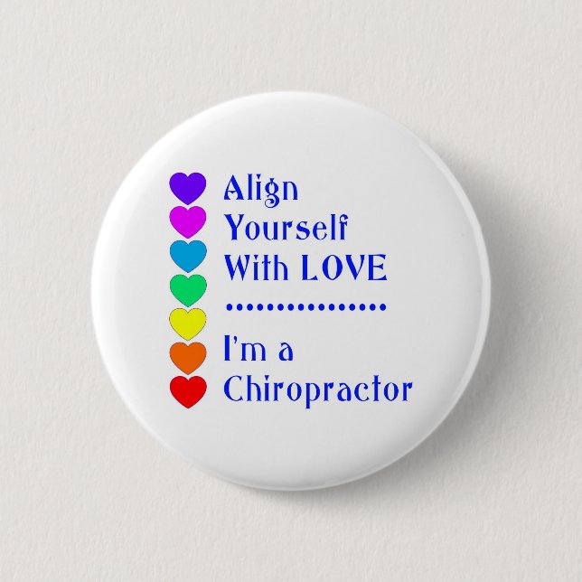 Align Yourself With Love - I'm a Chiropractor! 2 Inch Round Button (Front)