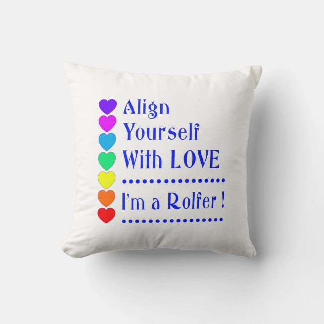 Align Yourself With Love - I'm a Rolfer Throw Pillow (Front)