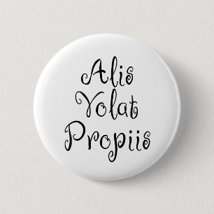 Alis Volat Propiis 2 Inch Round Button