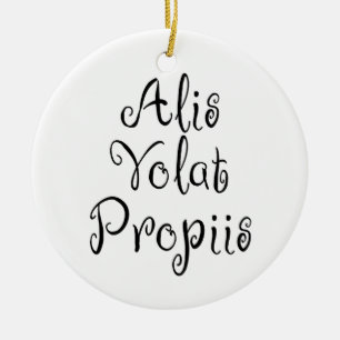 Alis Volat Propiis Ceramic Ornament