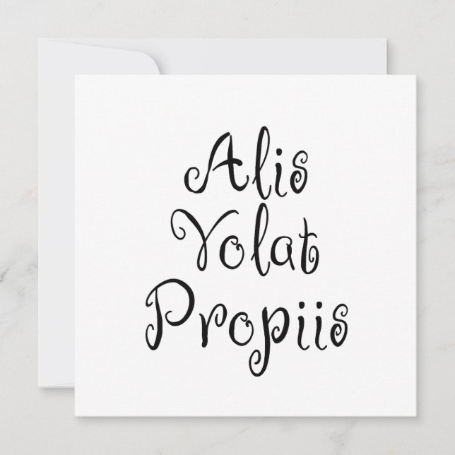 Alis Volat Propiis Invitation (Front)