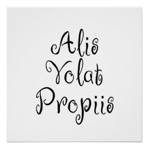 Alis Volat Propiis Poster