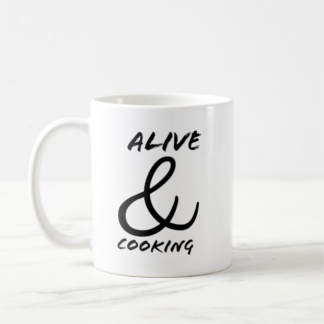  alive and cooking  coffee mug (Left)