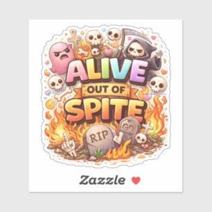 Alive Out Of Spite Humor Custom-Cut Vinyl Sticker