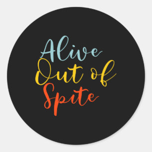 Alive Out Of Spite Mental Health Awareness Support Classic Round Sticker