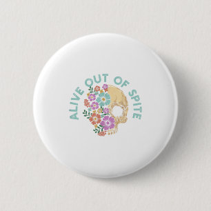 Alive Out Of Ste Skull Quote 2 Inch Round Button