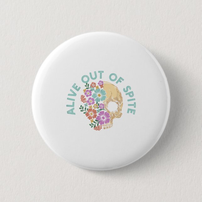 Alive Out Of Ste Skull Quote  2 Inch Round Button (Front)
