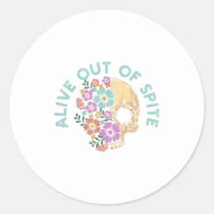 Alive Out Of Ste Skull Quote Classic Round Sticker