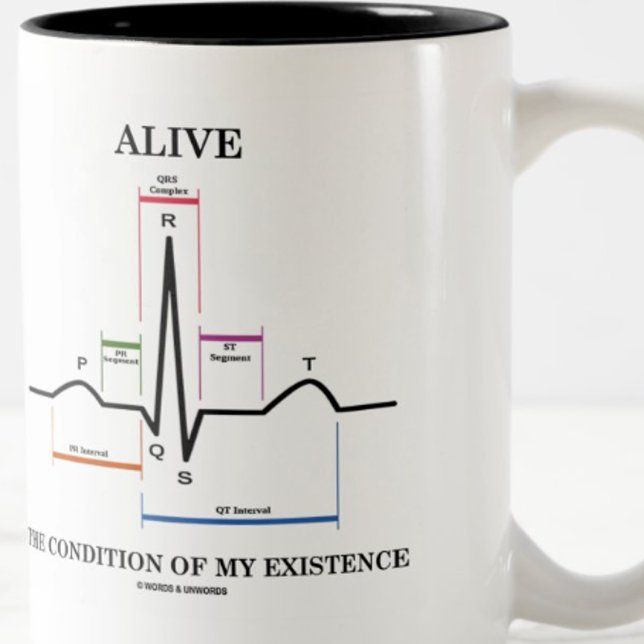 Alive The Condition Of My Existence Sinus Rhythm Two-Tone Coffee Mug (Wry existential health and medical humor is found on this electrocardiogram attitude mug)