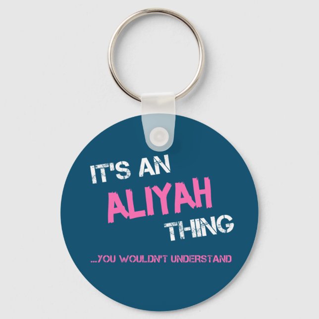 Aliyah thing you wouldn't understand name keychain (Front)