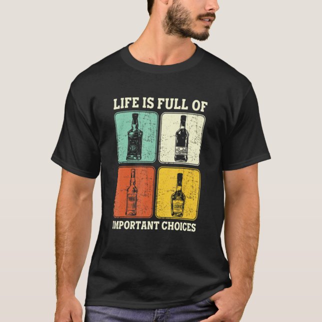 Alkohol Party Life Is Full Of Important Choices Wh T-Shirt (Front)