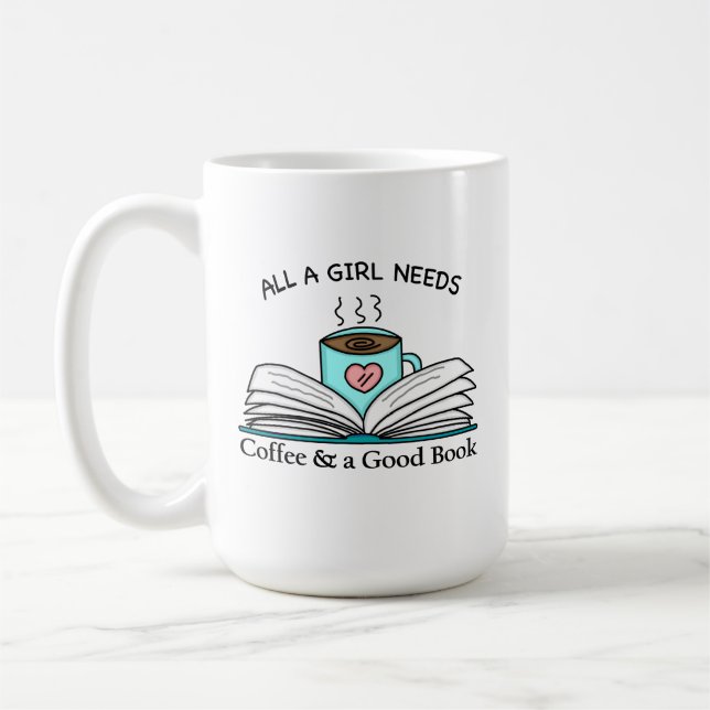 All a Girl Needs | Coffee and a Good Book Coffee Mug (Left)