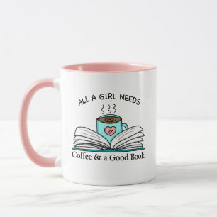 All a Girl Needs Coffee and a Good Book Mug
