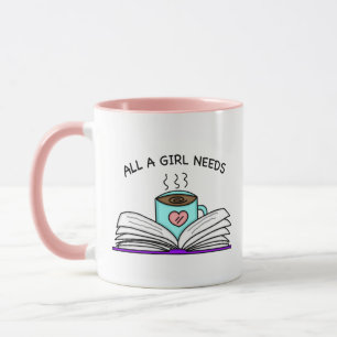 All a Girl Needs Coffee and a Good Book Mug